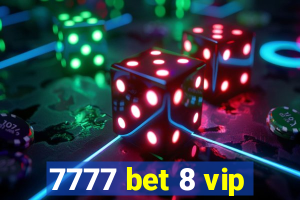 7777 bet 8 vip